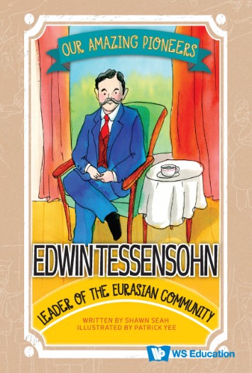 Book cover of Edwin Tessensohn: Leader of the Eurasian Community, by Shawn Seah. 
