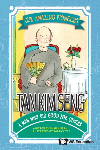 Book cover of Tan Kim Seng: A Man Who Did Good for Others, by Shawn Seah. 