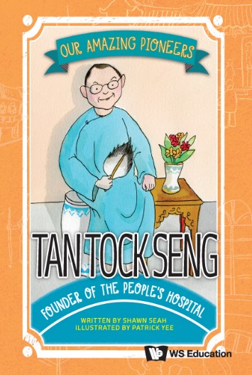 Book cover of Tan Tock Seng: Founder of the People's Hospital, by Shawn Seah. 